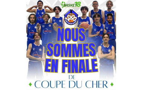LES SENIORS EN FINALE DE COUPE DU CHER !